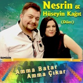 Nesrin Kağıt - Amma Batar Amma Çıkar (feat. Hüseyin Kağıt)