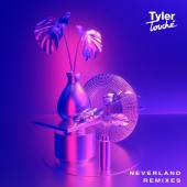 Tyler Touché - Neverland [Remixes]