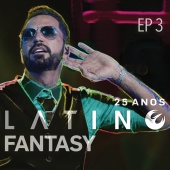Latino - Latino Fantasy - 25 Anos De Carreira [Ao Vivo / EP 3]