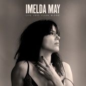 Imelda May - Life Love Flesh Blood [Deluxe]