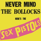 Sex Pistols - Never Mind The Bollocks, Here's The Sex Pistols [40th Anniversary Deluxe Edition]