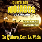 Dueto Los Mojados de Sinaloa - Te Quiero Con la Vida