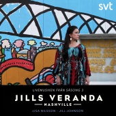 Lisa Nilsson & Jill Johnson - Jills Veranda [Livemusiken från Säsong 3]