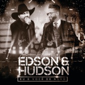 Edson & Hudson - Eu E Você De Novo [Ao Vivo]