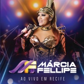 Márcia Fellipe - Ao Vivo Em Recife [Ao Vivo]