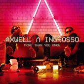 Axwell /\ Ingrosso - More Than You Know