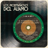 Los Montañeses Del Alamo - 15 Auténticos Éxitos de Los Montañeses del Álamo