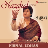 Nirmal Udhas - Nazakat