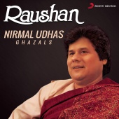 Nirmal Udhas - Raushan