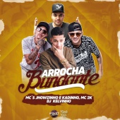 DJ Kelvinho & MC 2k - Arrocha Bundante (feat. MC Jhowzinho E MC Kadinho)
