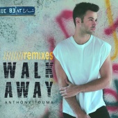 Anthony Touma - Walk Away [Remixes]