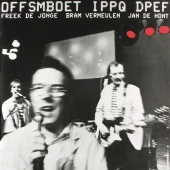 Neerlands Hoop In Bange Dagen - Offsmoet IPPQ DPEF (B=A) [Live]
