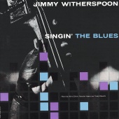 Jimmy Witherspoon - Singin' The Blues