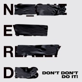 N.E.R.D - Don't Don't Do It!