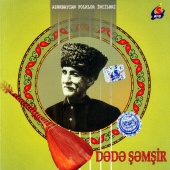 Dede Şemşir - Azerbaycan Folklor İncileri