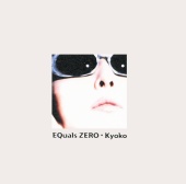 Kyoko - Equal Zero