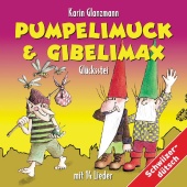 Karin Glanzmann - Pumpelimuck & Gibelimax - Glücksstei