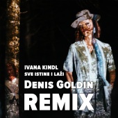 Ivana Kindl - Sve Istine I Laži [Denis Goldin Remix]