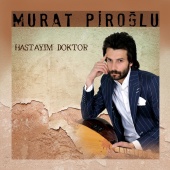 Murat Piroğlu - Hastayım Doktor
