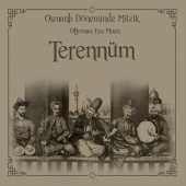 Grup Hanende - Terennüm Osmanlı Döneminde Müzik