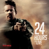 Tyler Bates - 24 Hours To Live [Original Motion Picture Soundtrack]