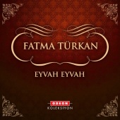 Fatma Türkan - Eyvah Eyvah