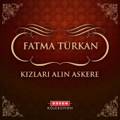 Fatma Türkan - Kızları Alın Askere