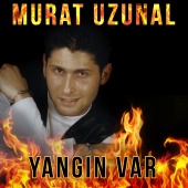 Murat Uzunal - Yangın Var