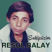 Resul Balay - Sahipsizim