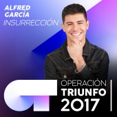 Alfred García - Insurrección [Operación Triunfo 2017]