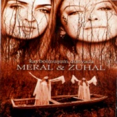 Meral & Zuhal - Kaybolmuşum Dünyada