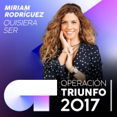 Miriam Rodríguez - Quisiera Ser [Operación Triunfo 2017]