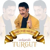 Ankaralı Turgut - Harbi Oyun Havaları