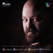 Barış Tunçbilek - Barış Tunçbilek Presents:Global Anatolian Sounds Project