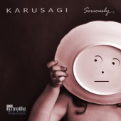 Karusagi - Seriously?