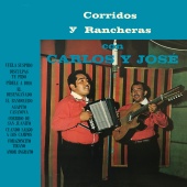 Carlos Y Jose - Corridos Y Rancheras Con Carlos Y José