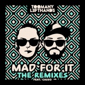 TooManyLeftHands - Mad For It (Remixes)