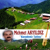 Mehmet Akyıldız - Karadeniz Tatlısı