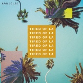 Apollo LTD - Tired Of LA