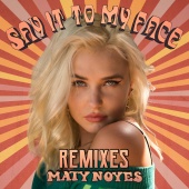 Maty Noyes - Say It To My Face