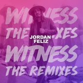 Jordan Feliz - Witness: The Remixes