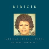 Biricik - Şarkılar Seninle Güzel (İstanbul Sokakları)