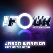 Jason Warrior - Love On The Brain [The Four Performance]