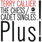 Terry Callier - The Chess/Cadet Singles...Plus!