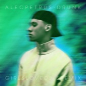 Alec Petrus - Drunk [Girls Love DJs Remix]