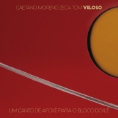 Caetano Veloso & Moreno Veloso & Tom Veloso - Um Canto De Afoxé Para O Bloco Do Ilê (feat. Zeca Veloso) [Ao Vivo]