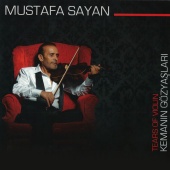 Mustafa Sayan - Kemanın Gözyaşları