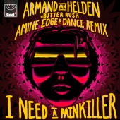 Armand Van Helden & Butter Rush - I Need A Painkiller [Armand Van Helden Vs. Butter Rush / Amine Edge & DANCE Remix]