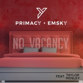Primacy x Emsky - No Vacancy (feat. Taylor Mosley)
