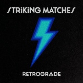 Striking Matches - Retrograde